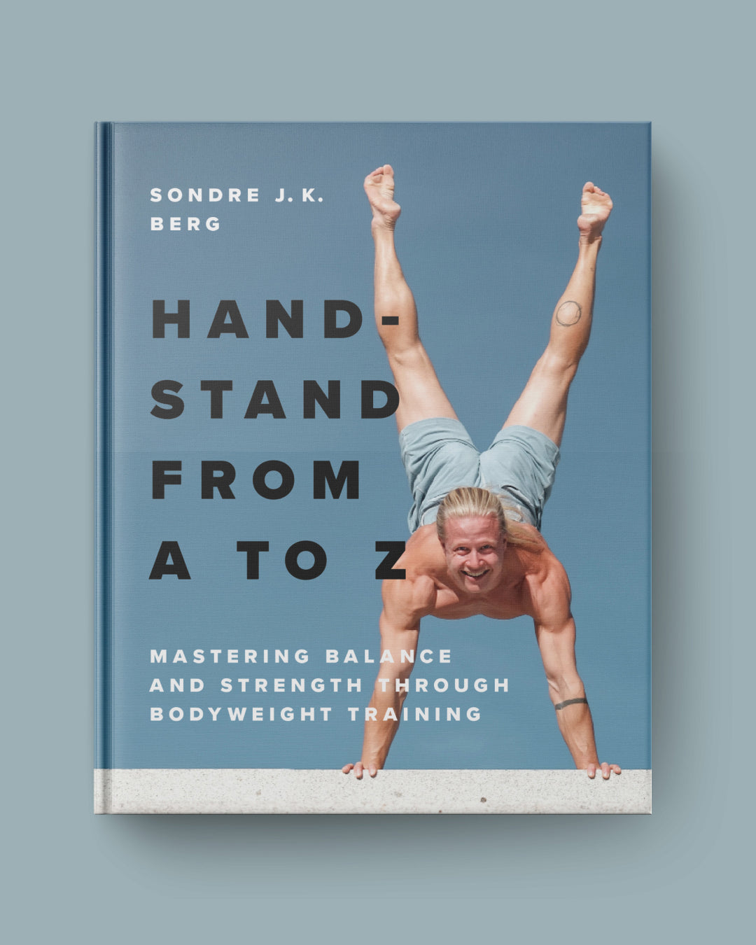 Handstand From A-Z || Book About Handstand & Bodyweight Strength by Sondre Berg